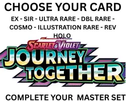 JOURNEY TOGETHER POKEMON CHOOSE YOUR CARD EX SIR ULTRA RARE REV HOLO ILL RARE 👀 - Image 1