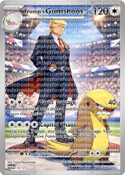 Trump's Gumshoos DIY Pokemon Card - ONE OF A KIND - Very Popular! - Image 1