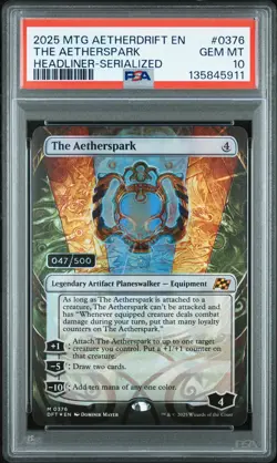 2025 MTG AETHERDRIFT HEADLINER-SERIALIZED #0376 THE AETHERSPARK 47/500 PSA 10 - Image 1