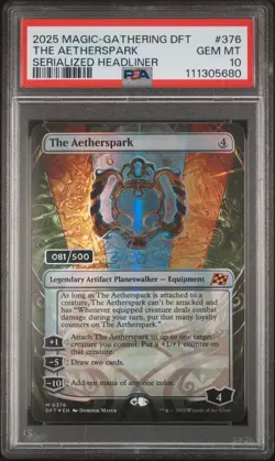 2025 MTG AETHERDRIFT SERIALIZED HEADLINER #376 THE AETHERSPARK 81/500 PSA 10 - Image 1