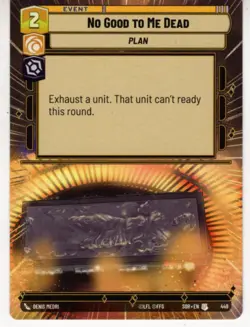 Star Wars Unlimited Hyperspace Card #449 No Good To Me Dead - Image 1