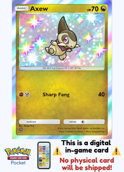 [Not Physical] Pokemon TCG Pocket - Axew Shiny ⭐ - English - Mega Shine - Image 1