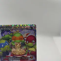 Michelangelo, Weirdness to 11 (Fracture Foil) Teenage Mutant Ninja Turtles - Image 2