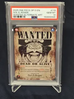 2025 One Piece OP13 EN Gol D Roger Wanted Alternate Art #118 PSA 10 GEM MINT - Image 1