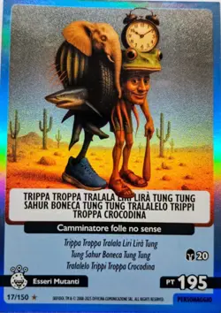 ITALIAN BRAINROT UNIVERSO PSICHEDELICO CARD N 17/150 Trippi Troppa Tralala Tung - Image 1