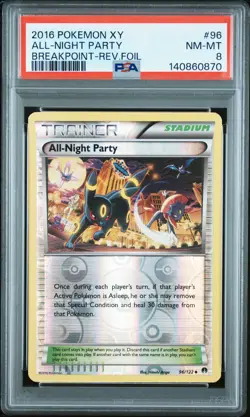 2016 POKEMON XY BREAKPOINT #96 ALL-NIGHT PARTY-REVERSE FOIL PSA 8 - Image 1