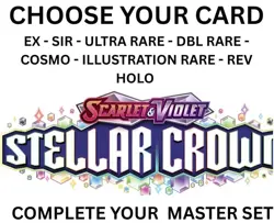 STELLAR CROWN POKEMON CHOOSE YOUR CARD EX SIR ULTRA RARE REV HOLO COSMO ILL RARE - Image 1