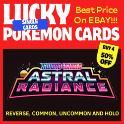 ASTRAL RADIANCE - COMMON, UNCOMMON HOLO & REVERSE HOLO - CHOOSE YOUR OWN POKEMON - Image 1