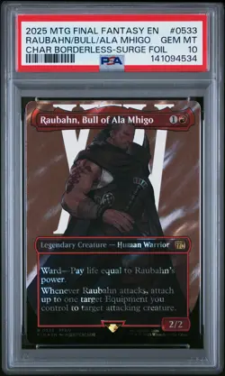 2025 MTG FINAL FANTASY #0533 RAUBAHN, BULL OF ALA MHIGO PSA 10 - Image 1