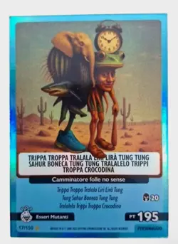 ITALIAN BRAINROT UNIVERSO PSICHEDELICO CARD N 17/150 Trippi Troppa Tralala - Image 1