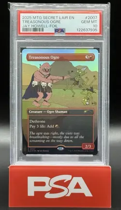 2025 MTG SECRET LAIR DROP FEATURING JAY HOWELL FOIL #2007 TREASONOUS OGRE PSA 10 - Image 1