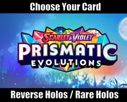 Pokemon - S&V Prismatic Evolutions - Reverse Holos & Holos - Choose Your Card - Image 1
