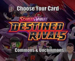 Pokemon - S&V Destined Rivals - Commons & Uncommons - Choose Your Card - Image 1