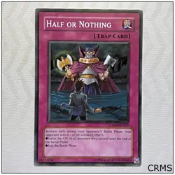 Half or Nothing - CRMS-EN067 - Common Unlimited Yugioh - Image 1